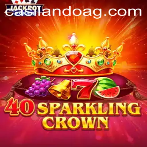 Discover the Thrill of 40SparklingCrown: A Comprehensive Guide